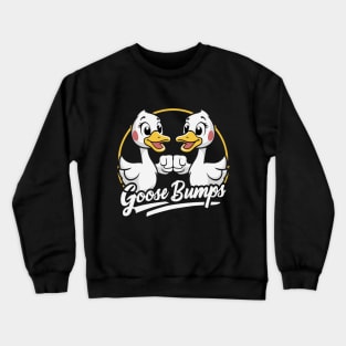 Goose Bumps | Humorus Quirky Geese Crewneck Sweatshirt